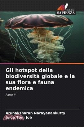 Gli hotspot della biodiversità globale e la sua flora e fauna endemica