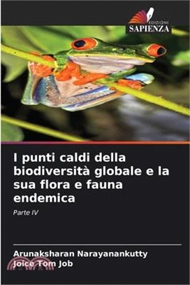 I punti caldi della biodiversità globale e la sua flora e fauna endemica