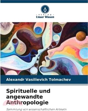 Spirituelle und angewandte Anthropologie