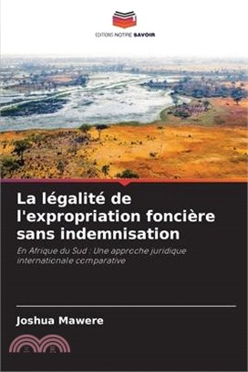 La légalité de l'expropriation foncière sans indemnisation