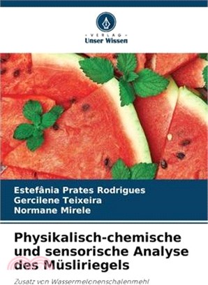 Physikalisch-chemische und sensorische Analyse des Müsliriegels