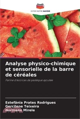 Analyse physico-chimique et sensorielle de la barre de céréales