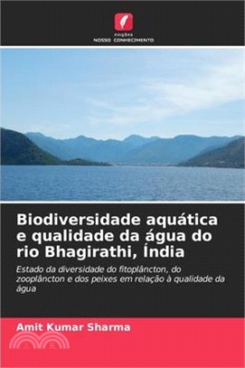 Biodiversidade aquática e qualidade da água do rio Bhagirathi, Índia