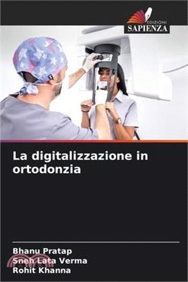 La digitalizzazione in ortodonzia