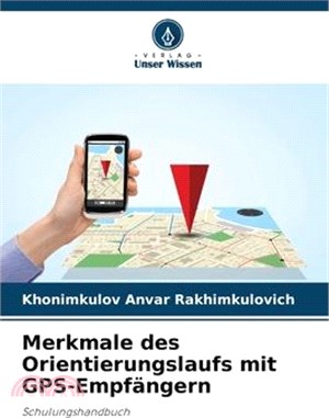 Merkmale des Orientierungslaufs mit GPS-Empfängern