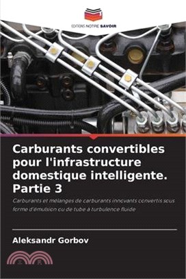 Carburants convertibles pour l'infrastructure domestique intelligente. Partie 3