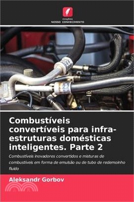 Combustíveis convertíveis para infra-estruturas domésticas inteligentes. Parte 2