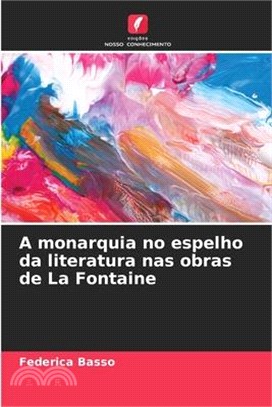 A monarquia no espelho da literatura nas obras de La Fontaine
