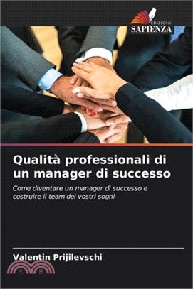 Qualità professionali di un manager di successo
