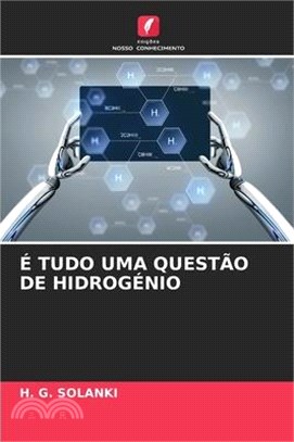 É Tudo Uma Questão de Hidrogénio