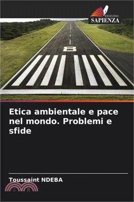 Etica ambientale e pace nel mondo. Problemi e sfide