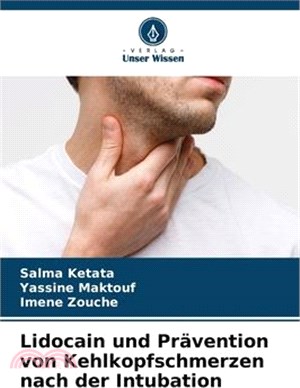 Lidocain und Prävention von Kehlkopfschmerzen nach der Intubation