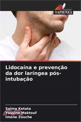 Lidocaína e prevenção da dor laríngea pós-intubação