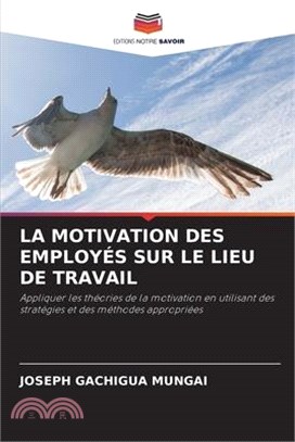 La Motivation Des Employés Sur Le Lieu de Travail