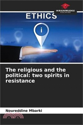 The religious and the political: two spirits in resistance