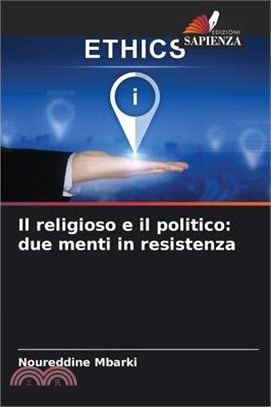 Il religioso e il politico: due menti in resistenza