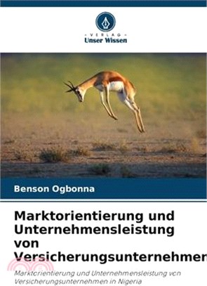 Marktorientierung und Unternehmensleistung von Versicherungsunternehmen