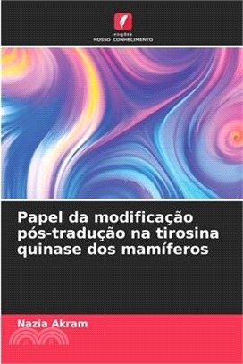 Papel da modificação pós-tradução na tirosina quinase dos mamíferos