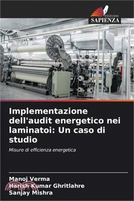 Implementazione dell'audit energetico nei laminatoi: Un caso di studio