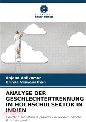 Analyse Der Geschlechtertrennung Im Hochschulsektor in Indien