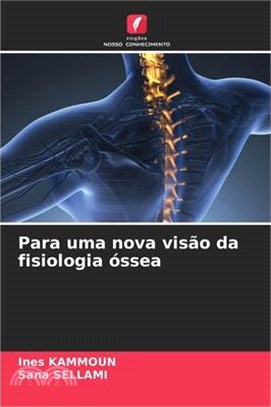 Para uma nova visão da fisiologia óssea