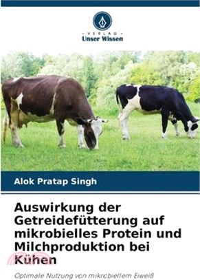 Auswirkung der Getreidefütterung auf mikrobielles Protein und Milchproduktion bei Kühen