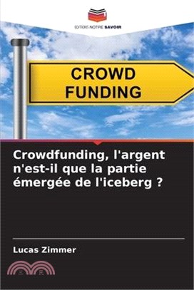 Crowdfunding, l'argent n'est-il que la partie émergée de l'iceberg ?