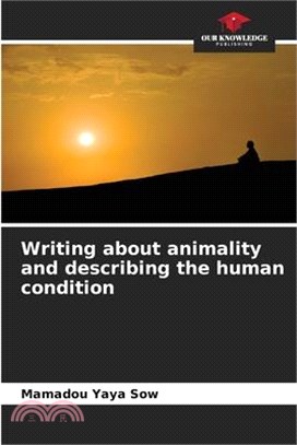 Writing about animality and describing the human condition