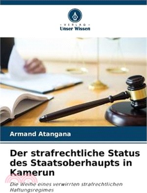 Der strafrechtliche Status des Staatsoberhaupts in Kamerun