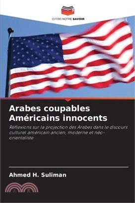 Arabes coupables Américains innocents