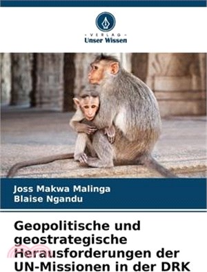 Geopolitische und geostrategische Herausforderungen der UN-Missionen in der DRK