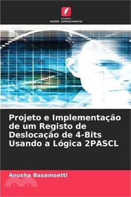 Projeto e Implementação de um Registo de Deslocação de 4-Bits Usando a Lógica 2PASCL