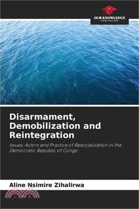 Disarmament, Demobilization and Reintegration
