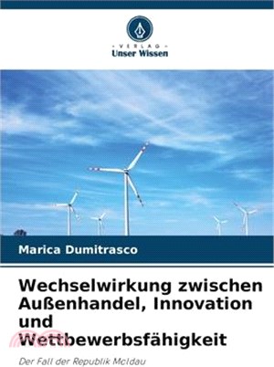 Wechselwirkung zwischen Außenhandel, Innovation und Wettbewerbsfähigkeit