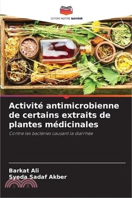 Activité antimicrobienne de certains extraits de plantes médicinales