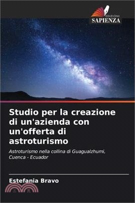 Studio per la creazione di un'azienda con un'offerta di astroturismo