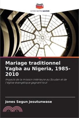 Mariage traditionnel Yagba au Nigeria, 1985-2010