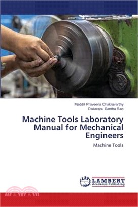 Machine Tools Laboratory Manual for Mechanical Engineers