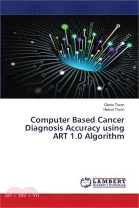 Computer Based Cancer Diagnosis Accuracy using ART 1.0 Algorithm