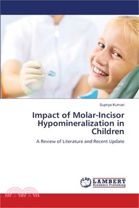 Impact of Molar-Incisor Hypomineralization in Children