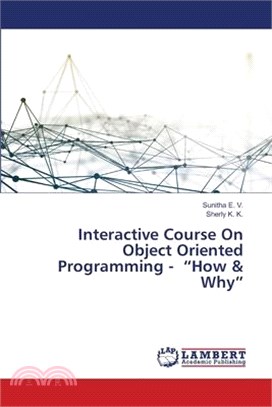 Interactive Course On Object Oriented Programming - "How & Why"