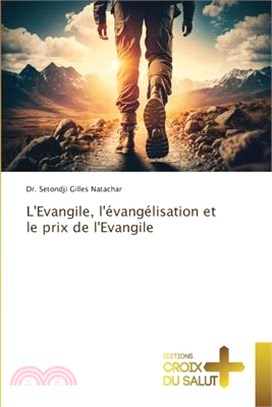 L'Evangile, l'évangélisation et le prix de l'Evangile