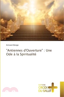 "Antiennes d'Ouverture": Une Ode à la Spiritualité