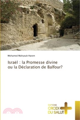 Israël: la Promesse divine ou la Déclaration de Balfour?