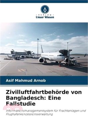 Zivilluftfahrtbehörde von Bangladesch: Eine Fallstudie