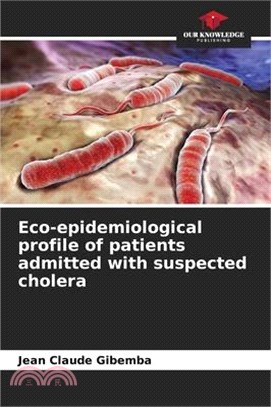 Eco-epidemiological profile of patients admitted with suspected cholera