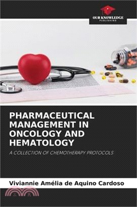 Pharmaceutical Management in Oncology and Hematology