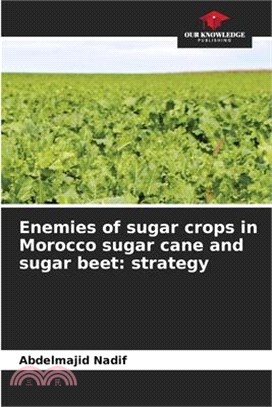 Enemies of sugar crops in Morocco sugar cane and sugar beet: strategy