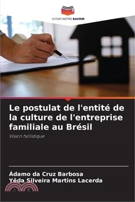 Le postulat de l'entité de la culture de l'entreprise familiale au Brésil