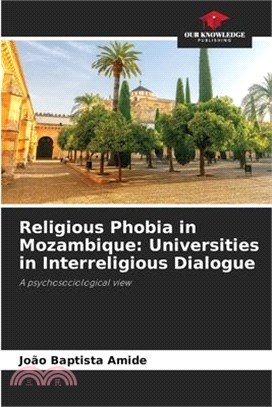 Religious Phobia in Mozambique: Universities in Interreligious Dialogue